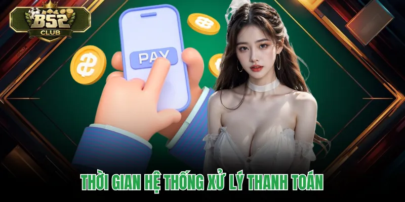 Thời gian hệ thống xử lý thanh toán