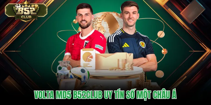 Volta MD5 B52CLUB uy tín số một châu Á
